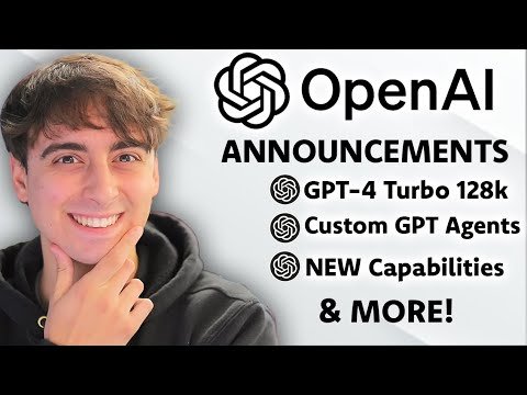 HUGE Open AI Announcements: GPT-4 Turbo, GPTs in ChatGPT, Assistants API, new modalities